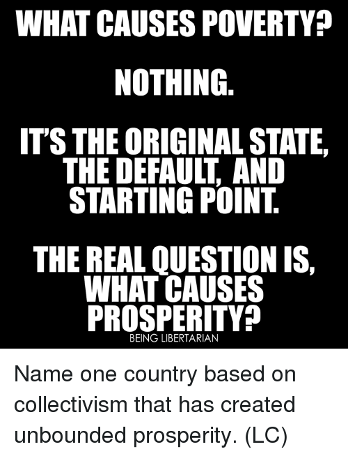 what-causes-poverty-nothing-its-the-original-state-the-default-38565546-2350916261.png