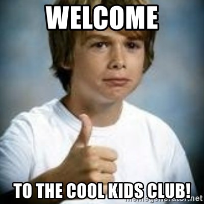 welcome-to-the-cool-kids-club.jpg